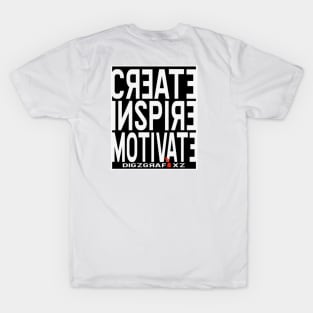 CREATE INSPIRE MOTIVATE T-Shirt